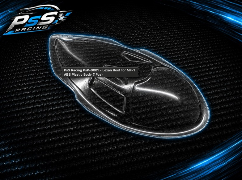 PsS Racing PsP-0001 - Lexan Roof for MF-1 ABS Plastic Body (1Pcs)